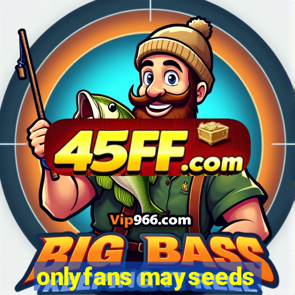 onlyfans mayseeds